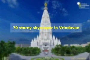 Monumental 70-Storey Skyscraper Temple To Be Built In Vrindavan